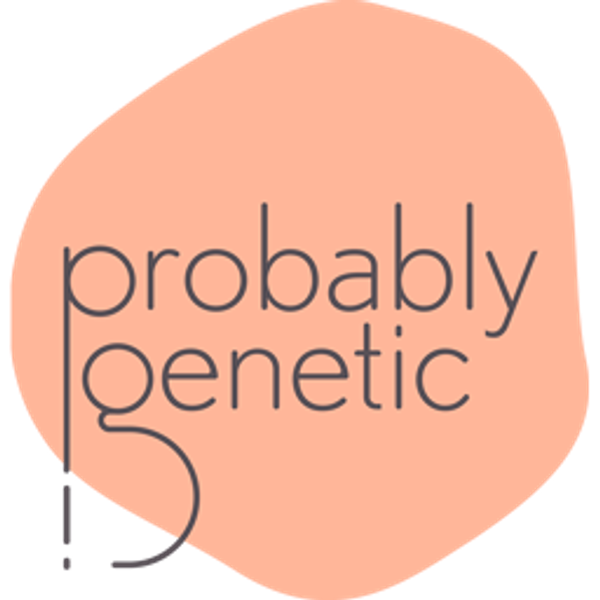 Probably Genetic